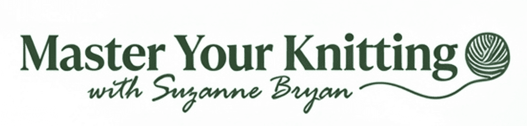 Master Your Knitting with Suzanne Bryan